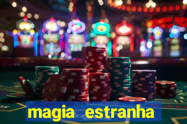 magia estranha filme completo dublado